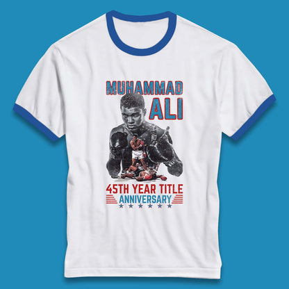 Muhammad Ali 45th Year Title Anniversary American Heavyweight Boxer World Boxing Champion Ringer T Shirt