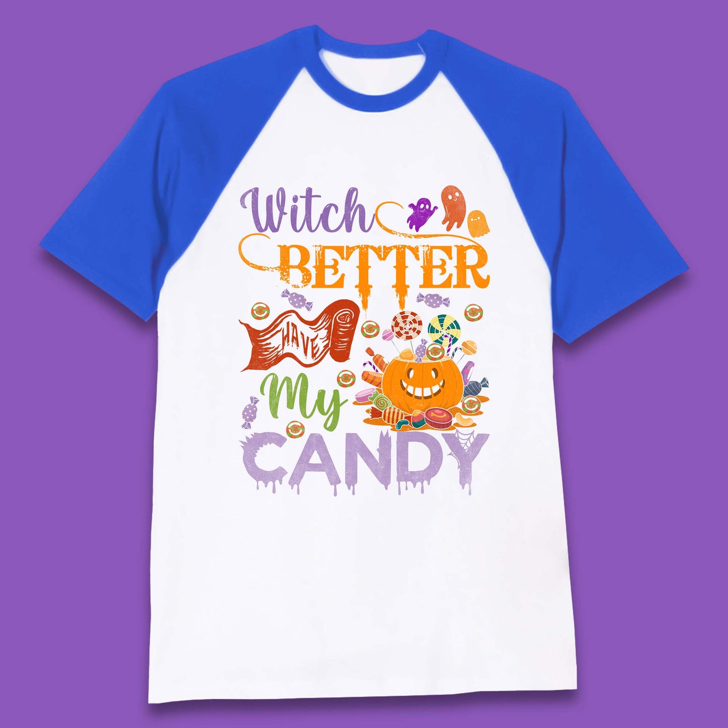 Witch Better Have My Candy Halloween Trick Or Treat Baseball T Shirt