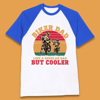 Biker Dad Like A Regular Dad But Cooler Baseball T-Shirt