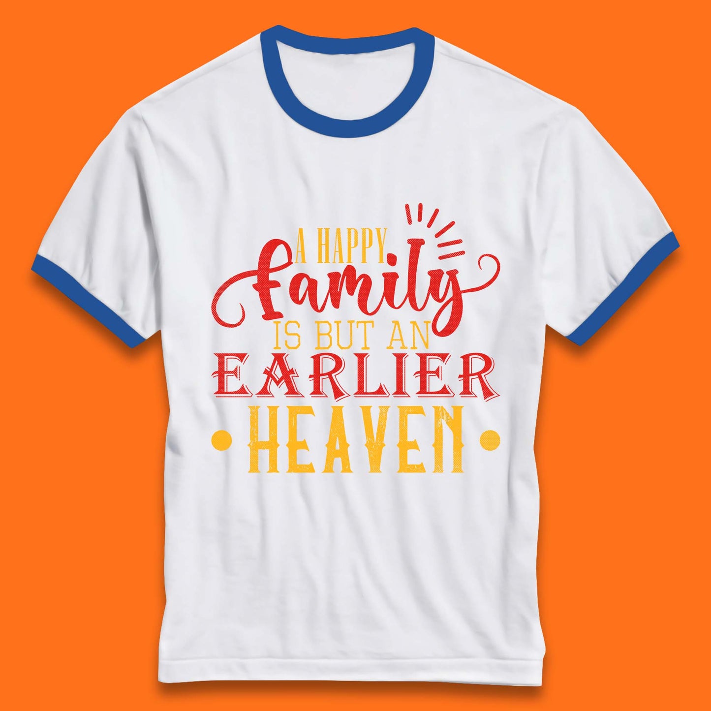 Family Quotes Ringer T-Shirt