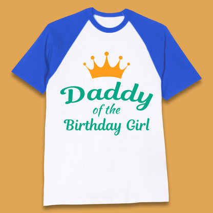 Daddy Of The Birthday Girl Baseball T-Shirt