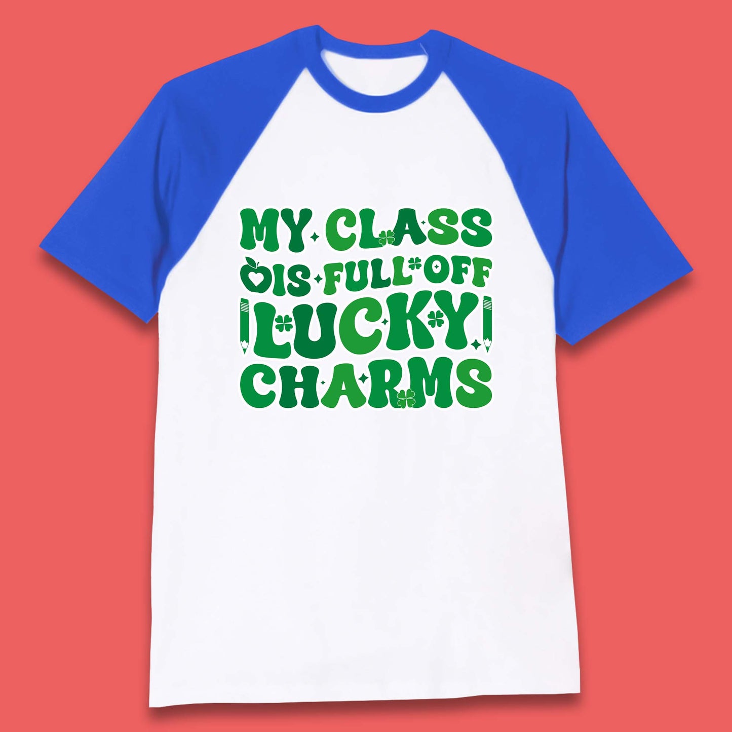 My Class Is Full Of Lucky Charms Baseball T-Shirt