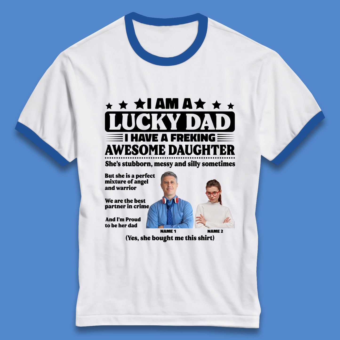 Personalised I Am A Lucky Dad Ringer T-Shirt