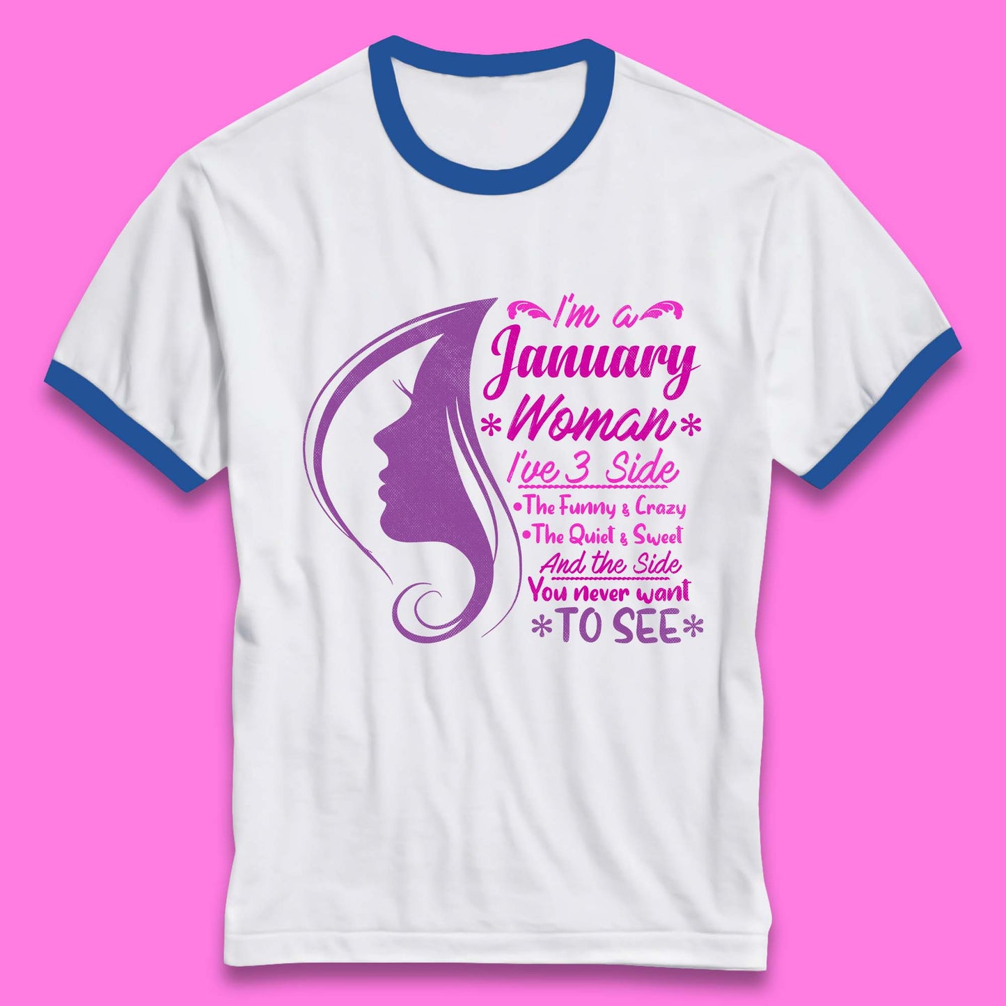 I'm A january Woman I've 3 Side Ringer T-Shirt