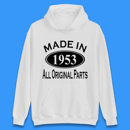 Made In 1953 All Original Parts Vintage Retro 70th Birthday Funny 70 Years Old Birthday Gift Unisex Hoodie