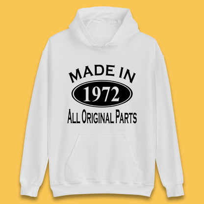 Made In 1972 All Original Parts Vintage Retro 51st Birthday Funny 51 Years Old Birthday Gift Unisex Hoodie