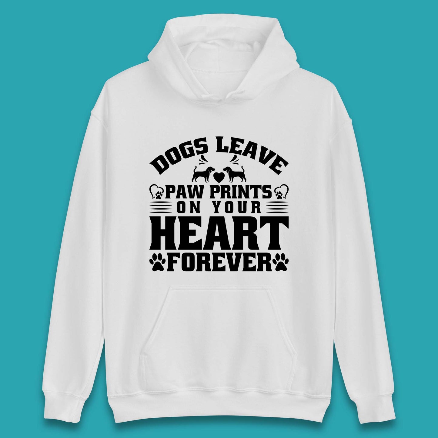 Dogs Leave Paw Print On Your Heart Forever Dog Paw Lovers Unisex Hoodie