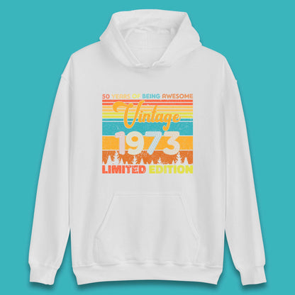 50 Years Of Being Awesome Vintage 1973 Limited Edition Unisex Hoodie