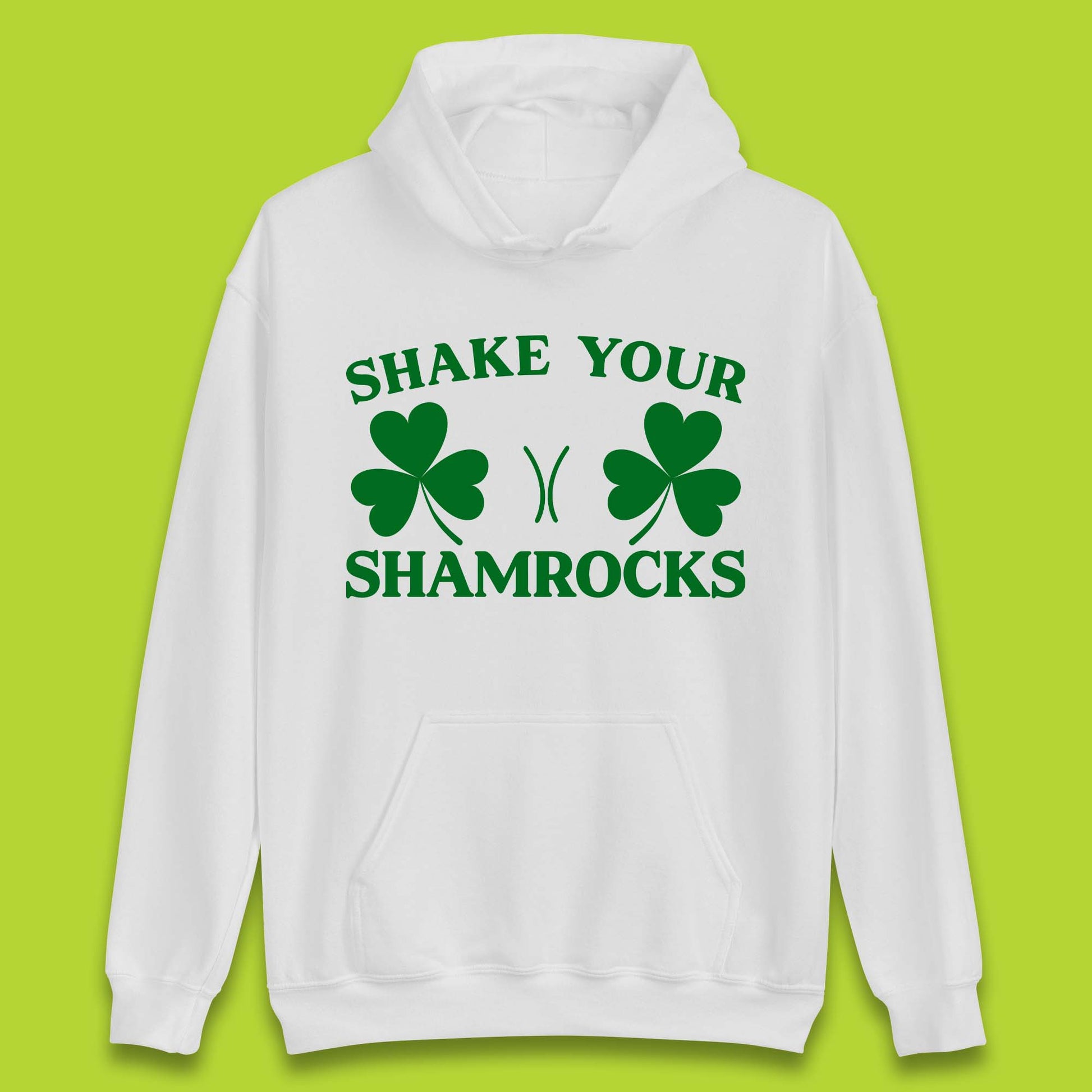 Shake Your Shamrocks Hoodie