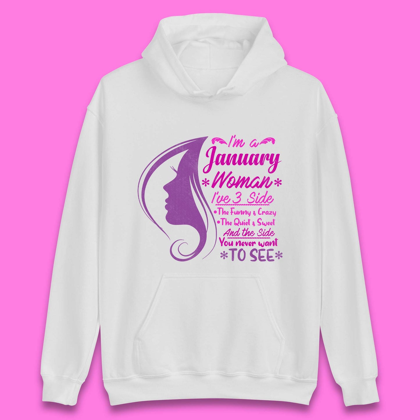 I'm A january Woman I've 3 Side Unisex Hoodie