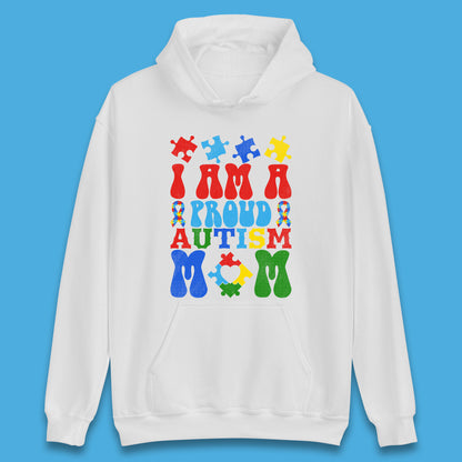 I Am A Proud Autism Mom Unisex Hoodie