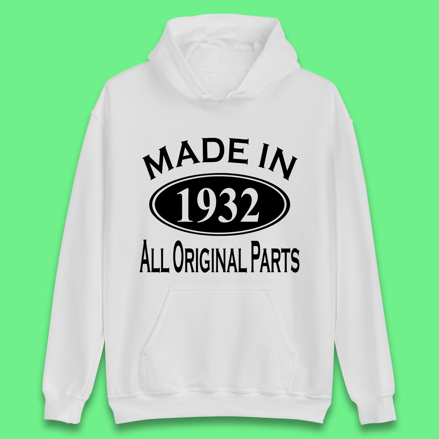 Made In 1932 All Original Parts Vintage Retro 91st Birthday Funny 91 Years Old Birthday Gift Unisex Hoodie