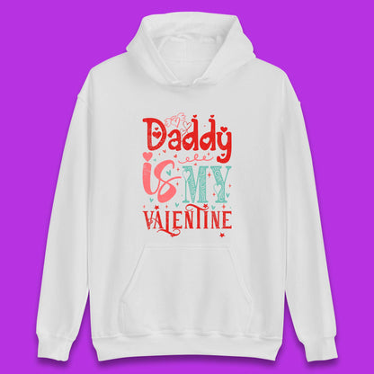 Daddy Is My Valentine Unisex Hoodie