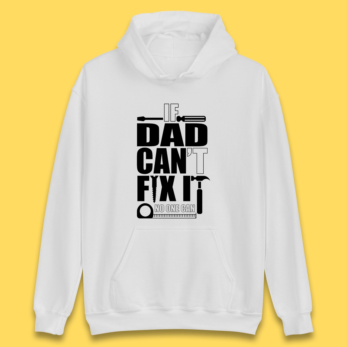 If Daddy Can't Fix It No One Can Dad Daddy Fathers Day Funny Saying Dad Quote Unisex Hoodie