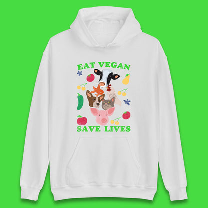 Eat Vegan Save Lives Unisex Hoodie