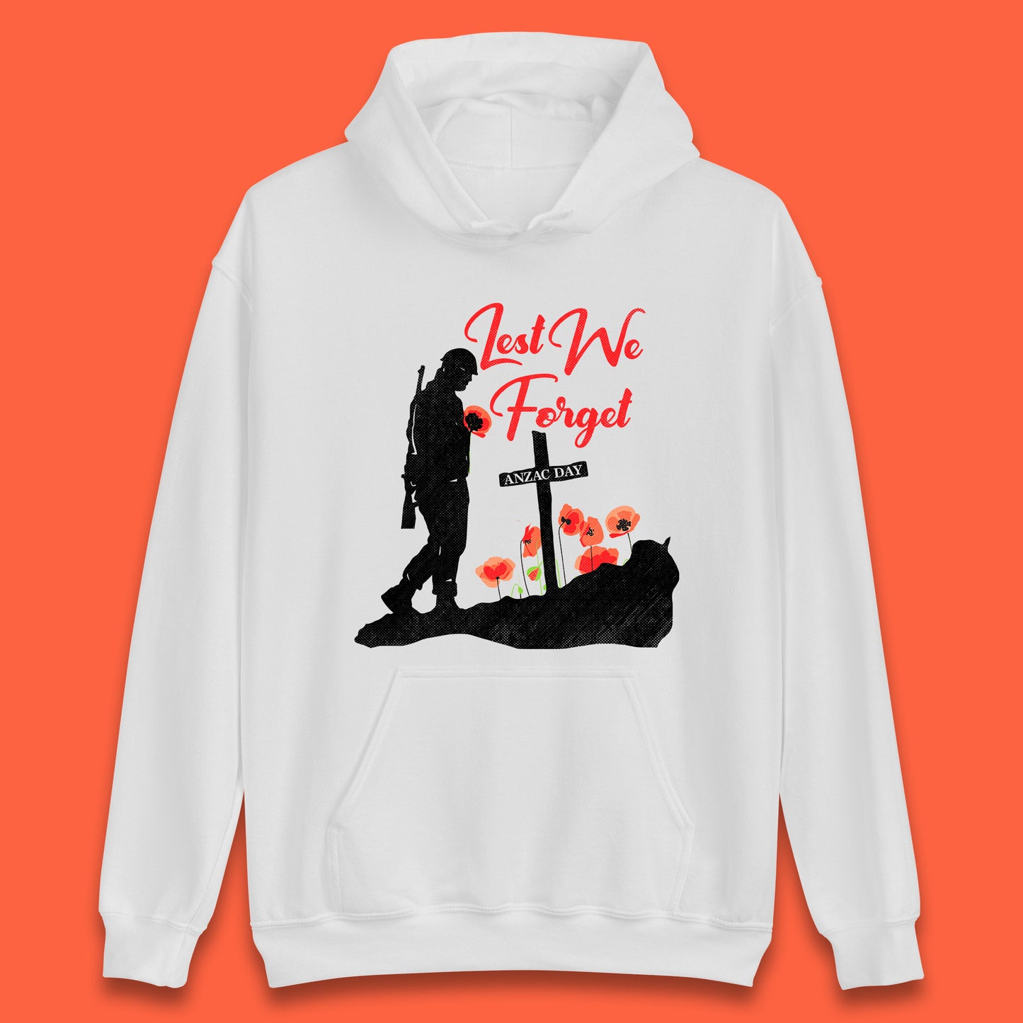 Anzac Day Lest We Forget Poppy Flowers Remembrance Day British Armed Forces Unisex Hoodie