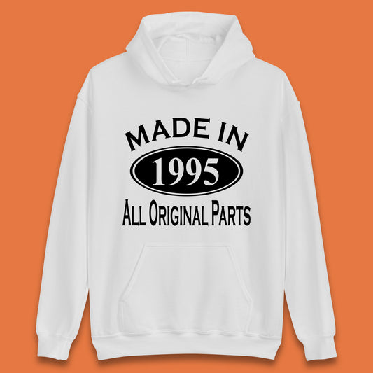 Made In 1995 All Original Parts Vintage Retro 28th Birthday Funny 28 Years Old Birthday Gift Unisex Hoodie