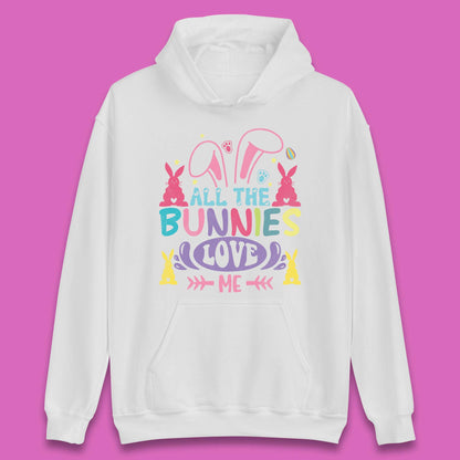 All The Bunnies Love Me Unisex Hoodie