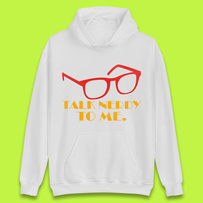 Talk Nerdy To Me Funny Geeky Nerd Glasses Coder Developer Programmer Book Lover Unisex Hoodie