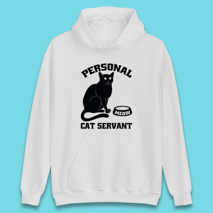 Personal Cat Servant Meow Funny Black Cat Lover Gift Unisex Hoodie