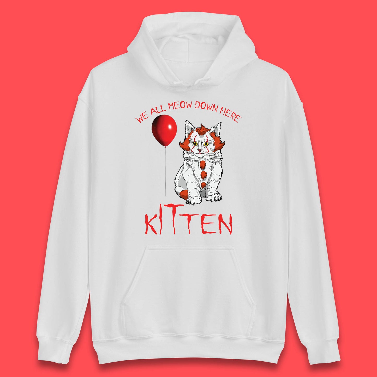 We All Meow Down Here Kitten Clown Cat Halloween IT Pennywise Clown Movie Mashup Parody Unisex Hoodie