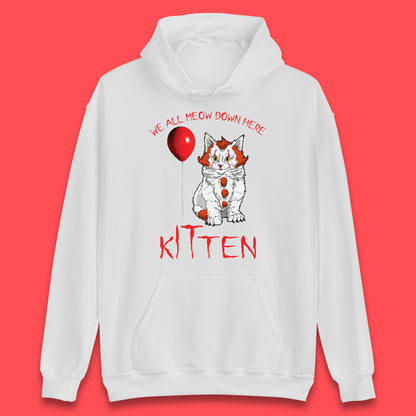 We All Meow Down Here Kitten Clown Cat Halloween IT Pennywise Clown Movie Mashup Parody Unisex Hoodie