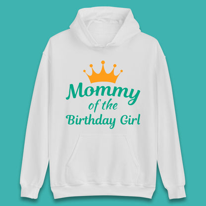 Mommy Of The Birthday Girl Unisex Hoodie