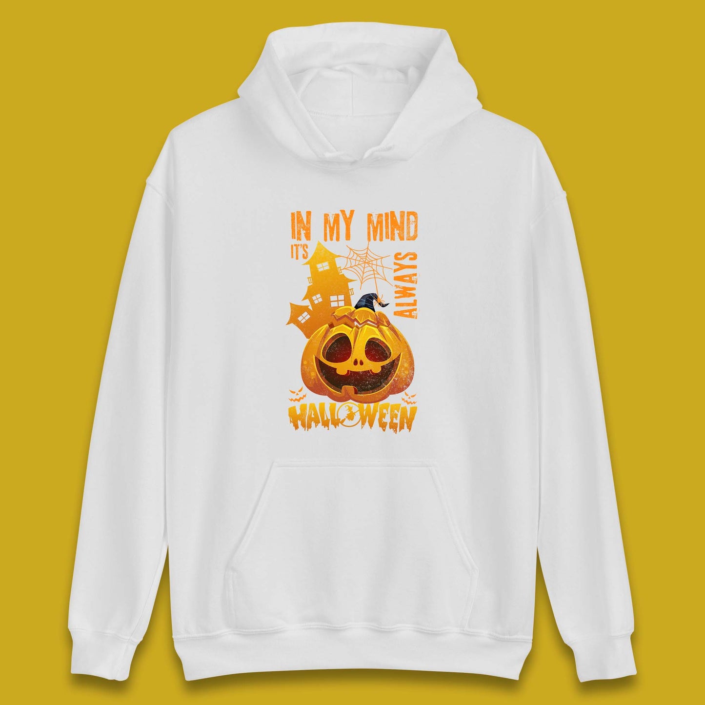 In My Mind It's Always Halloween Haunted House Horror Scary Monster Pumpkin Unisex Hoodie