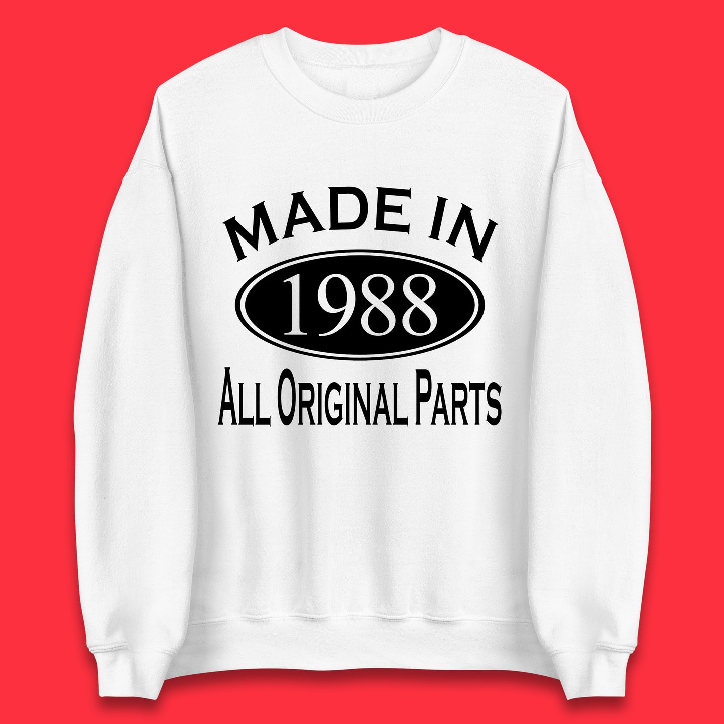 Made In 1988 All Original Parts Vintage Retro 35th Birthday Funny 35 Years Old Birthday Gift Unisex Sweatshirt