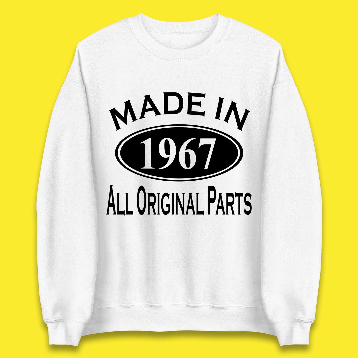 Made In 1967 All Original Parts Vintage Retro 56th Birthday Funny 56 Years Old Birthday Gift Unisex Sweatshirt