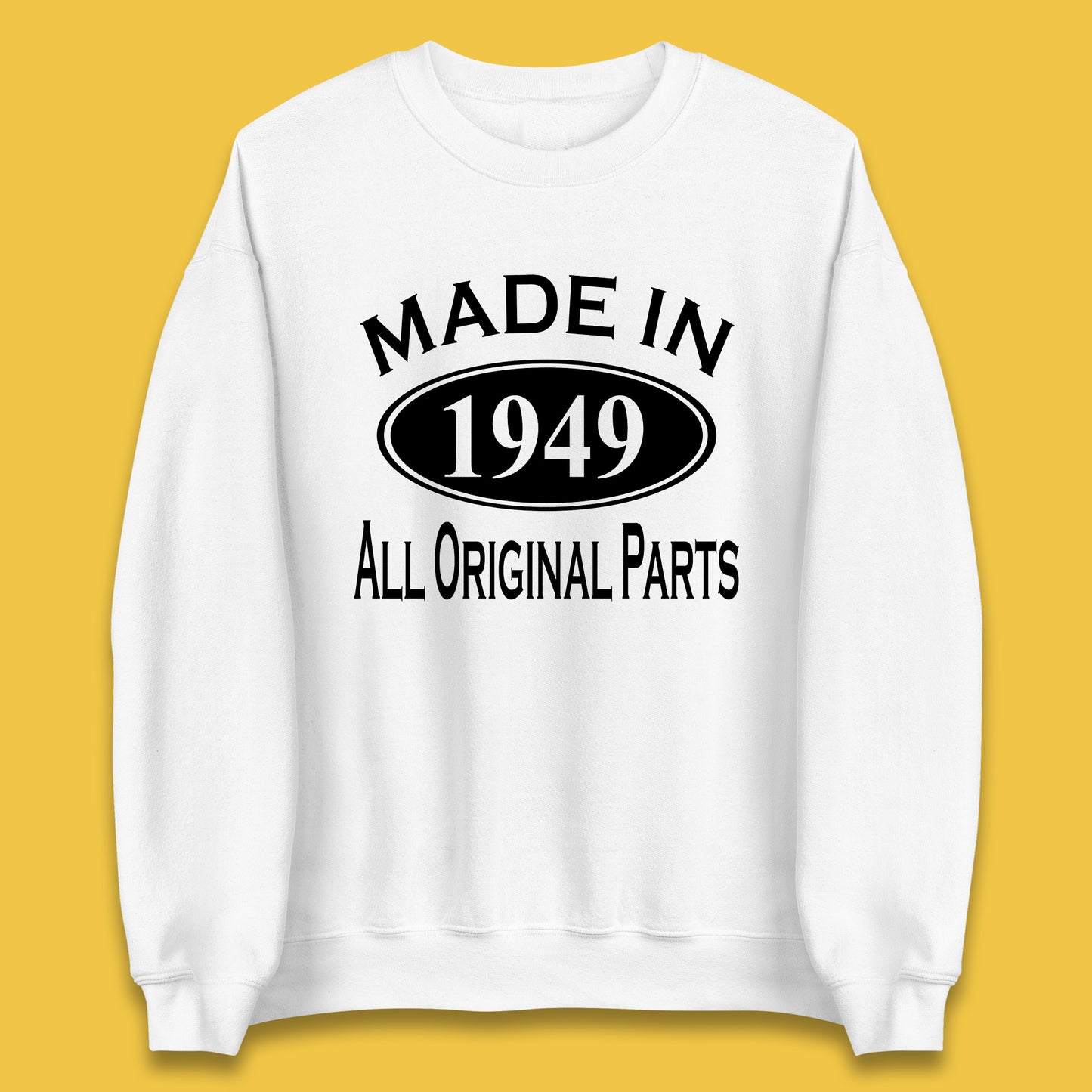 Made In 1949 All Original Parts Vintage Retro 74th Birthday Funny 74 Years Old Birthday Gift Unisex Sweatshirt