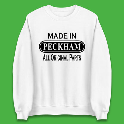 Made In Peckham All Original Parts Vintage Retro Birthday District In Southeast London, England Unisex Sweatshirt