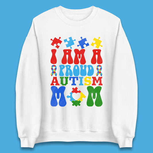 I Am A Proud Autism Mom Unisex Sweatshirt