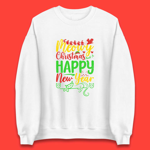 Meowy Christmas And A Happy New Year Funny Christmas Cat Xmas Meowy Catmas Unisex Sweatshirt