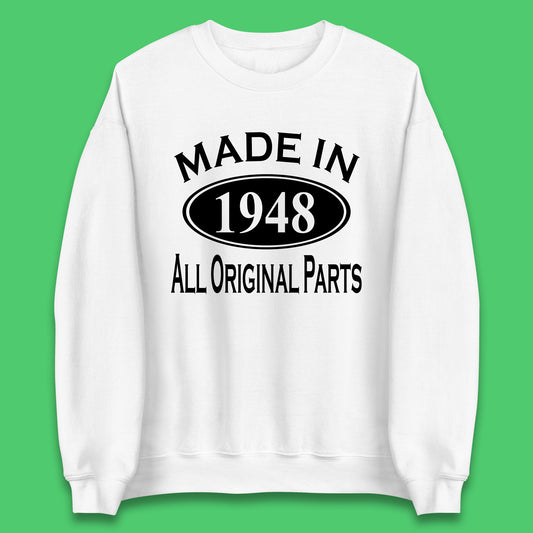 Made In 1948 All Original Parts Vintage Retro 75th Birthday Funny 75 Years Old Birthday Gift Unisex Sweatshirt