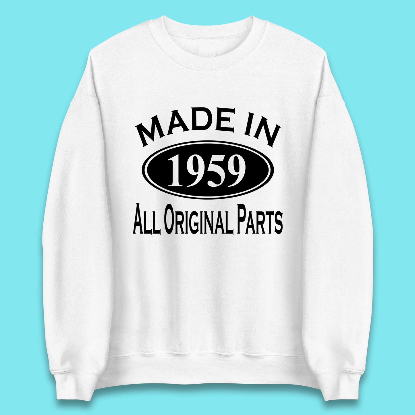 Made In 1959 All Original Parts Vintage Retro 64th Birthday Funny 64 Years Old Birthday Gift Unisex Sweatshirt