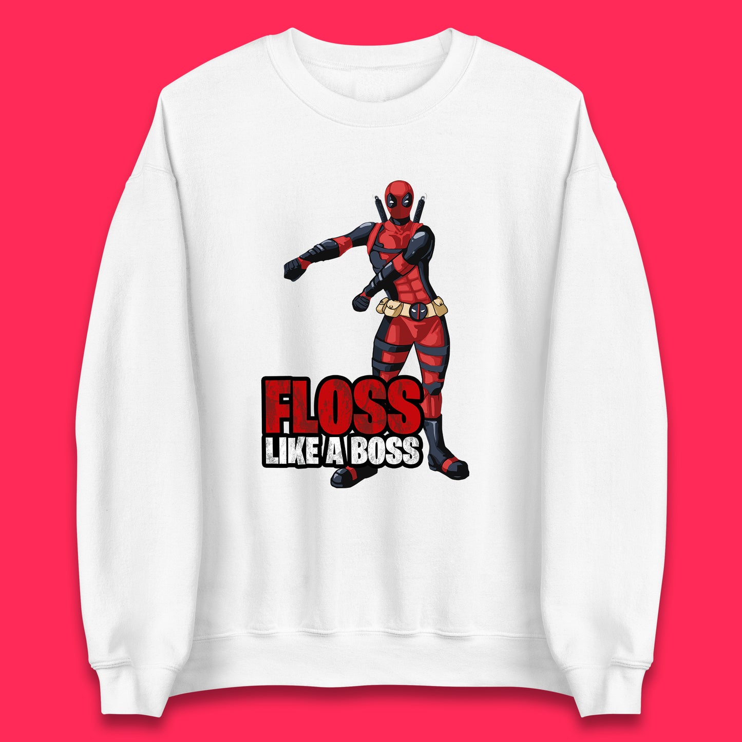 Floss Lika A Boss Deadpool Floss Floss Dance Deadpool Fictional Character Superhero Comic Book Character Floss Dancing Deadpool Marvel Comics Unisex Sweatshirt