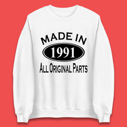 Made In 1991 All Original Parts Vintage Retro 32nd Birthday Funny 32 Years Old Birthday Gift Unisex Sweatshirt