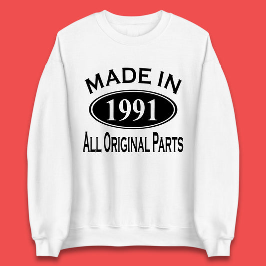 Made In 1991 All Original Parts Vintage Retro 32nd Birthday Funny 32 Years Old Birthday Gift Unisex Sweatshirt