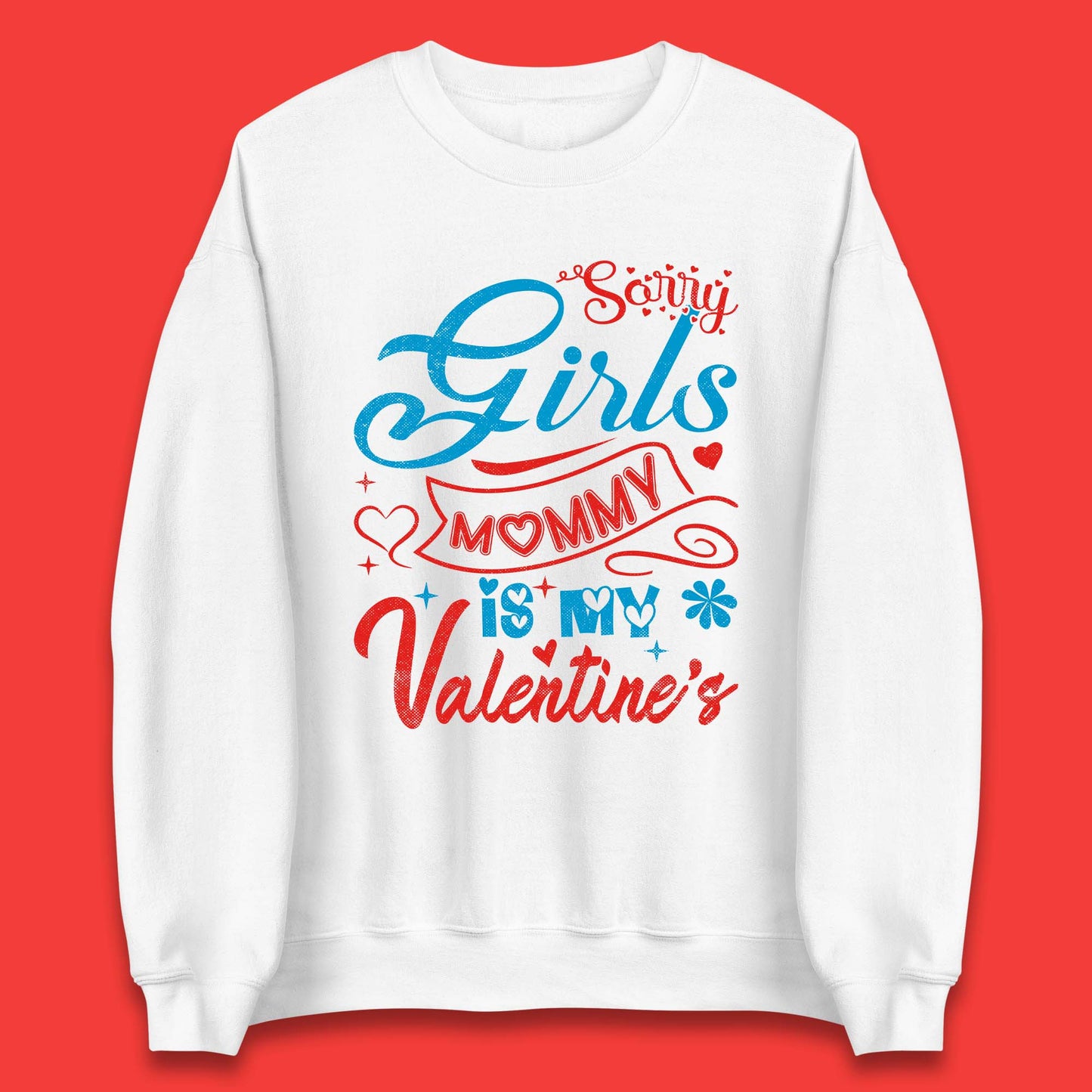 Mommy Is My Valentine Unisex Sweatshirt