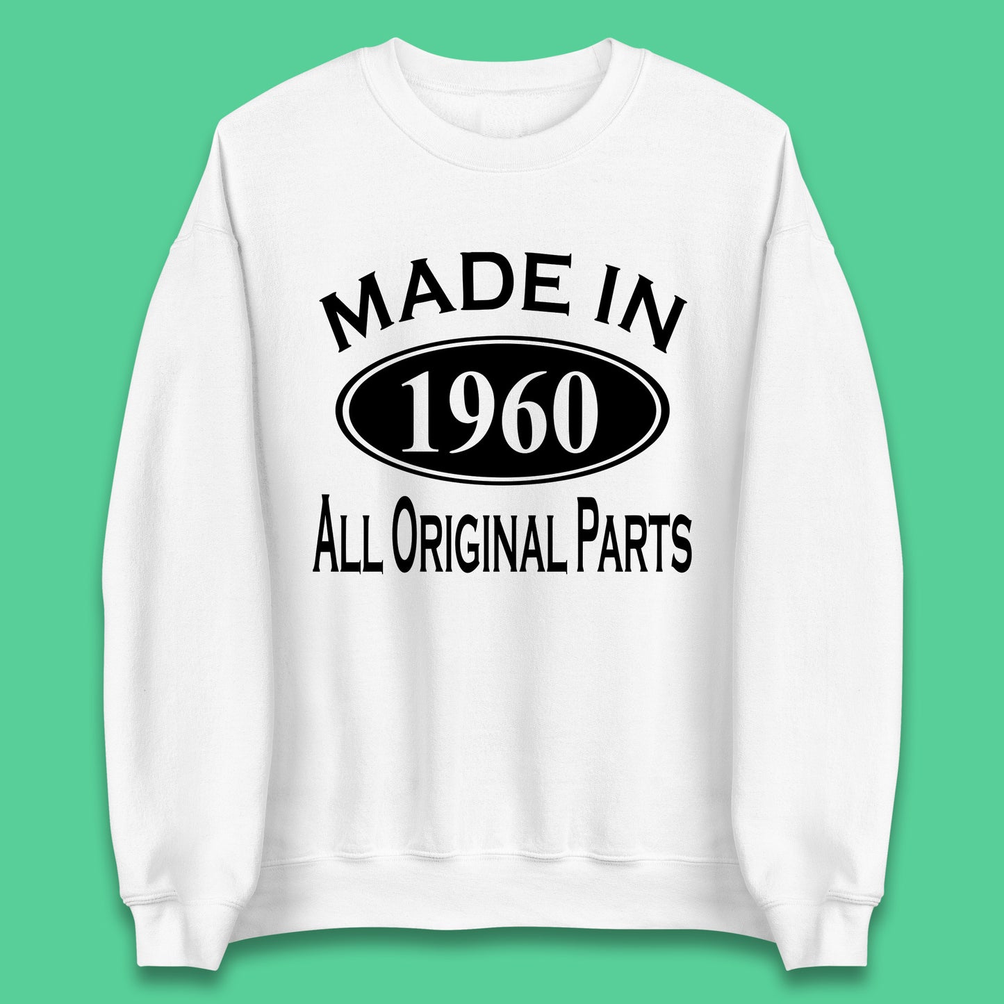 Made In 1960 All Original Parts Vintage Retro 63rd Birthday Funny 63 Years Old Birthday Gift Unisex Sweatshirt