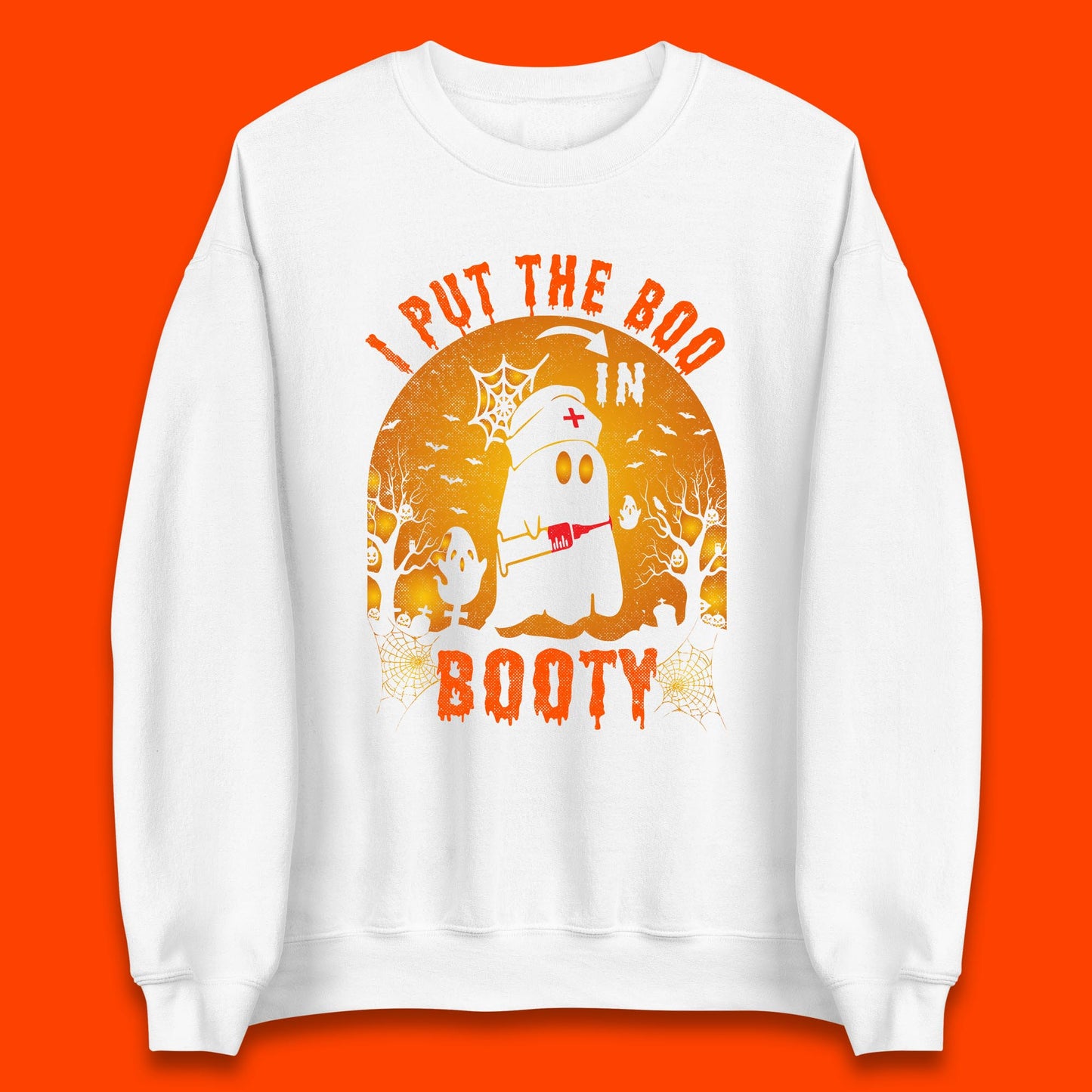 I Put The Boo In Booty Nurse Ghost Syringe Funny Halloween Nursing Boo Ghost Costume Unisex Sweatshirt