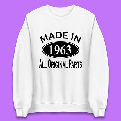 Made In 1963 All Original Parts Vintage Retro 60th Birthday Funny 60 Years Old Birthday Gift Unisex Sweatshirt