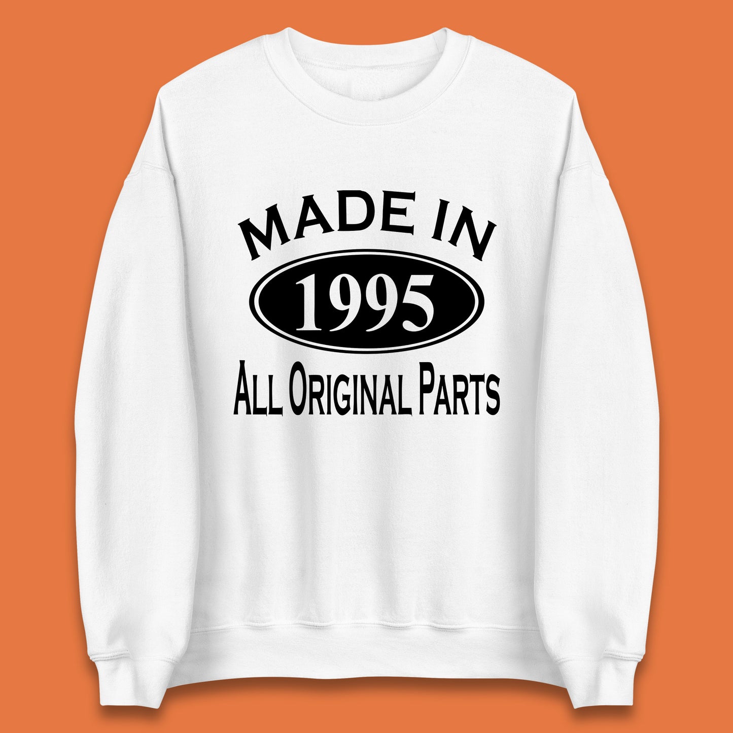 Made In 1995 All Original Parts Vintage Retro 28th Birthday Funny 28 Years Old Birthday Gift Unisex Sweatshirt