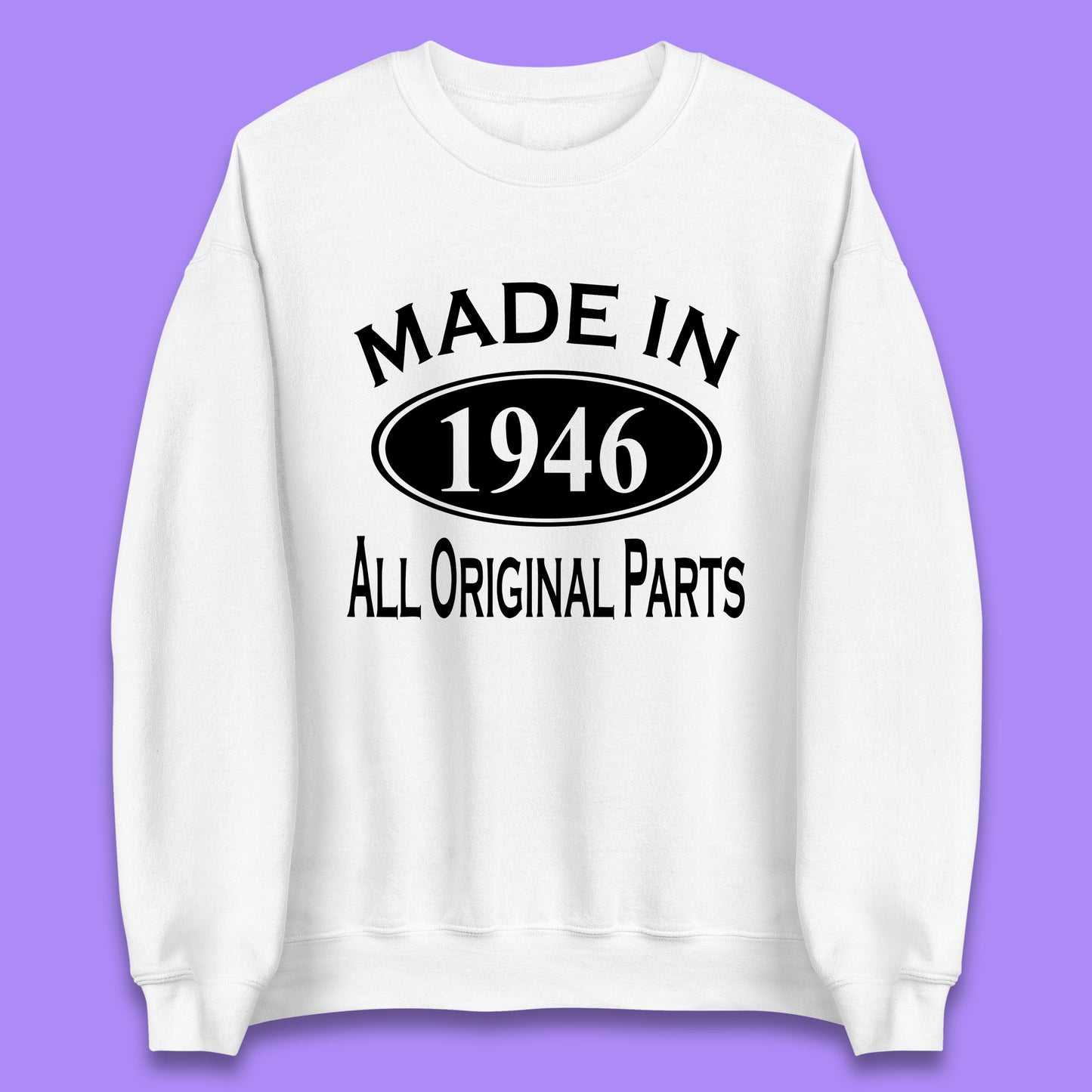 Made In 1946 All Original Parts Vintage Retro 77th Birthday Funny 77 Years Old Birthday Gift Unisex Sweatshirt