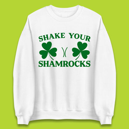 Shake Your Shamrocks Unisex Sweatshirt