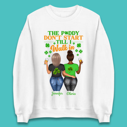 Personalised The Paddy Don't Start Till I Walk In Unisex Sweatshirt