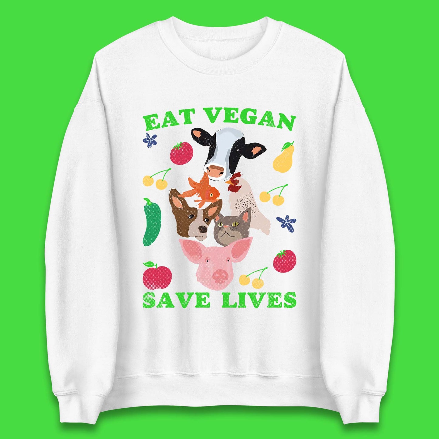 Eat Vegan Save Lives Unisex Sweatshirt