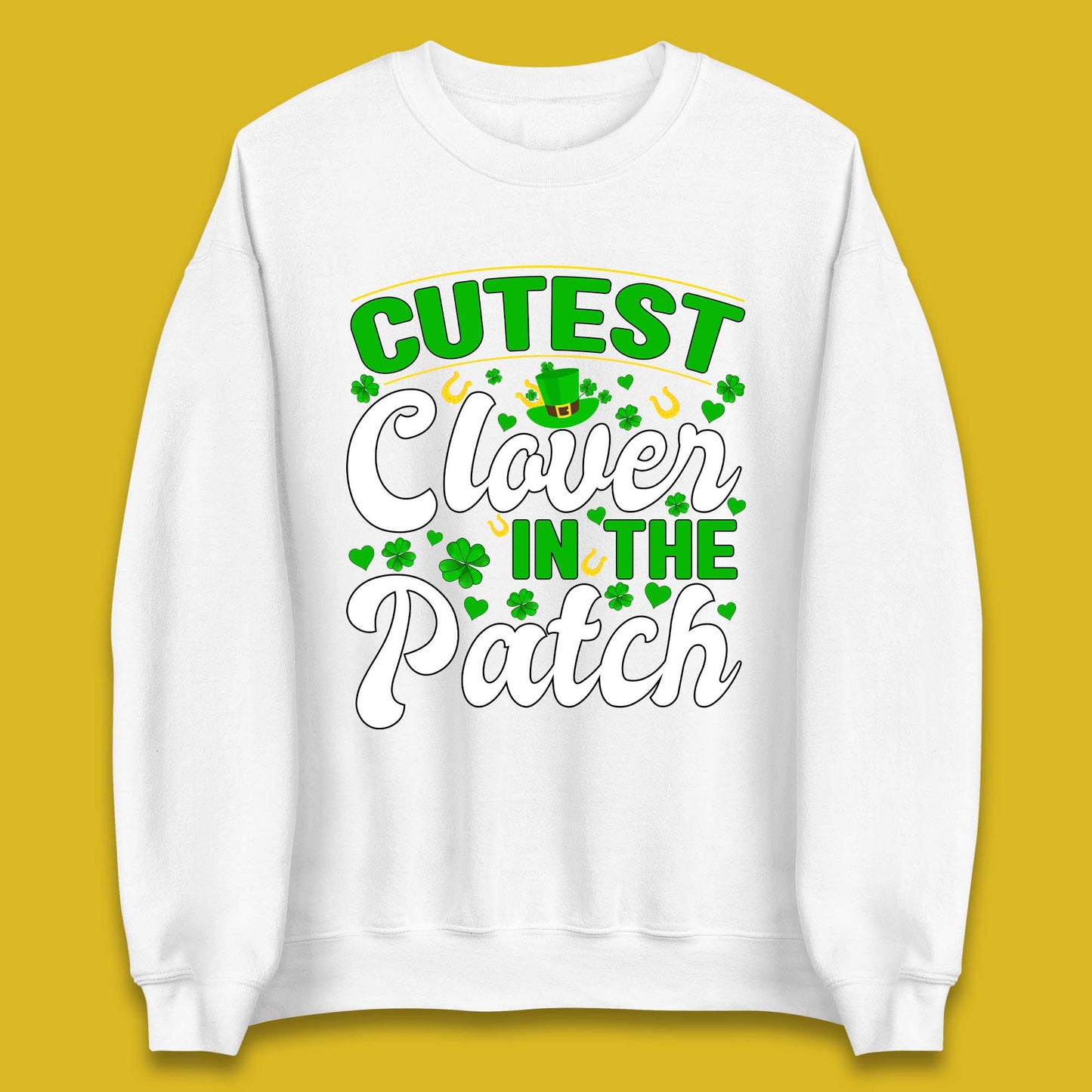 Cutest Clover In The Patch Unisex Sweatshirt