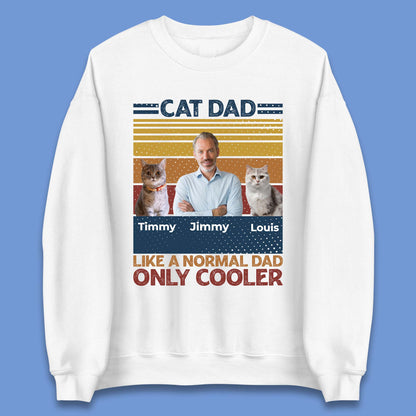 Personalised Cat Dad Like A Normal Dad Unisex Sweatshirt